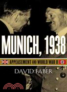 Munich, 1938: Appeasement and World War II