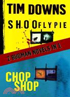 Shoofly Pie & Chop Shop: Two Bugman Novels in One