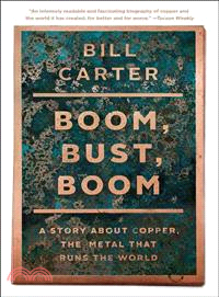 Boom, Bust, Boom ─ A Story About Copper, the Metal That Runs the World