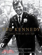 Ted Kennedy: Scenes from an Epic Life | 拾書所