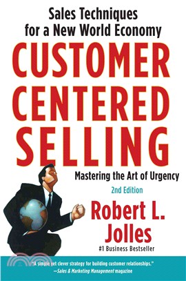 Customer Centered Selling ─ Sales Techniques for a New World Economy