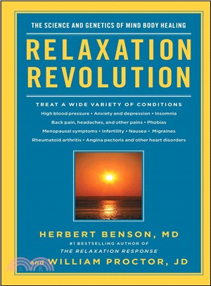 Relaxation Revolution ─ Enhancing Your Personal Health Through the Science and Genetics of Mind Body Healing