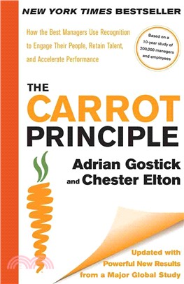 The Carrot Principle ─ How the Best Managers Use Recognition to Engage Their People, Retain Talent, and Accelerate Performance
