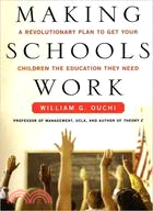 Making Schools Work: A Revolutionary Plan to Get Your Children the Education They Need