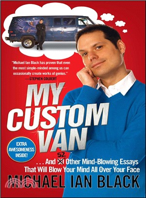 My Custom Van ─ And 52 Other Mind-Blowing Essays That Will Blow Your Mind All over Your Face
