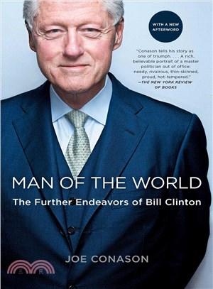 Man of the world :the further endeavors of Bill Clinton.