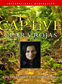 Captive: 2,147 Days of Terror in the Colombian Jungle