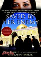 Saved by Her Enemy: An Iraqi Woman's Journey from the Heart of War to the Heartland of America