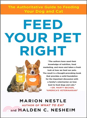 Feed Your Pet Right ─ The Authoritative Guide to Feeding Your Dog and Cat