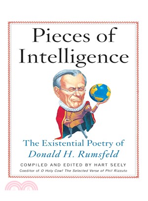 Pieces of Intelligence: The Existential Poetry of Donald H. Rumsfeld