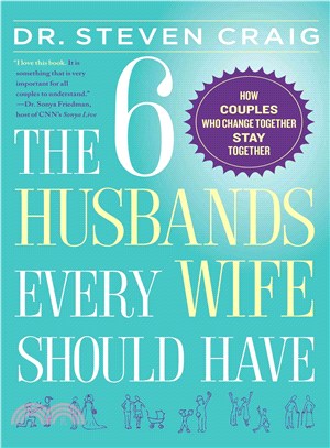 The 6 Husbands Every Wife Should Have ― How Couples Who Change Together Stay Together