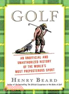 Golf: An Unofficial and Unauthorized History of the World\