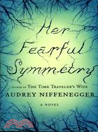 Her fearful symmetry :a novel /