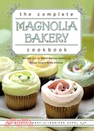 The Complete Magnolia Bakery Cookbook ─ Recipes From the World-Famous Bakery and Allysa Torey\