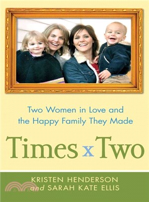 Times Two ― Two Women in Love and the Happy Family They Made