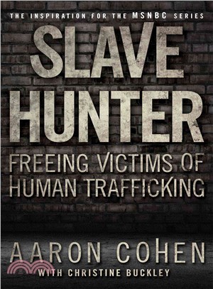 Slave Hunter ― One Man's Global Quest to Free Victims of Human Trafficking