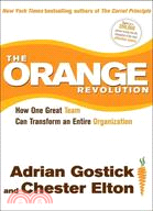 The Orange Revolution ─ How One Great Team Can Transform an Entire Organization