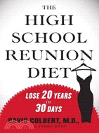 The High School Reunion Diet: Lose 20 Years in 30 Days | 拾書所