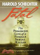 Fatal ─ The Poisonous Life of a Female Serial Killer