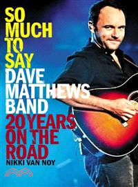 So Much To Say ─ Dave Matthews Band: 20 Years on the Road