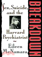 Breakdown: Sex, Suicide and the Harvard Psychiatrist