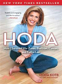 Hoda ─ How I Survived War Zones, Bad Hair, Cancer, and Kathie Lee
