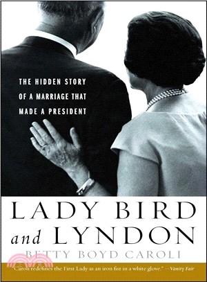 Lady Bird and Lyndon ─ The Hidden Story of a Marriage That Made a President