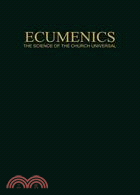 Ecumenics: The Science of the Church Universal