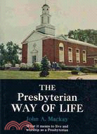 The Presbyterian Way of Life