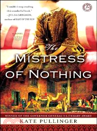 The Mistress of Nothing :A Novel / 