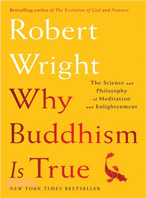Why Buddhism is true :the science and philosophy of meditation and enlightenment /