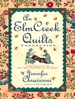 An Elm Creek Quilts Collection: Three Novels in the New York Times Bestselling Series