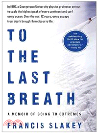 To the Last Breath ─ A Memoir of Going to Extremes