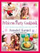 Princess Party Cookbook ─ Over 100 Delicious Recipes and Fun Ideas