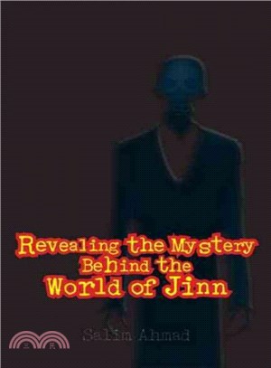 Revealing the Mystery Behind the World of Jinn