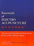 Essentials of Electro Acupuncture: Theories and Treatments of Stroke Paresis Review of Five Element Theory
