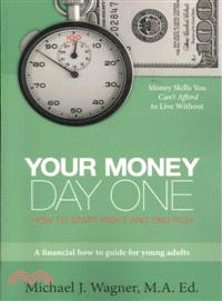 Your Money, Day One ― How to Start Right and End Rich