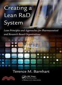 Creating a Lean R&D System—Lean Principles and Appoaches for Pharmaceutical and Research-Based Organizations