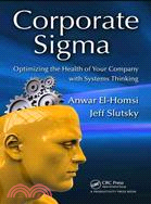 Corporate Sigma: Optimizing the Health of Your Company With Systems Thinking