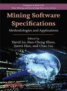 Mining Software Specifications: Methodologies and Applications
