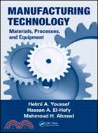 Manufacturing Technology：Materials, Processes, and Equipment