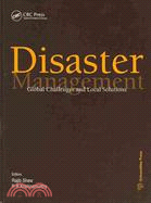 Disaster Management: Global Challenges and Local Solutions