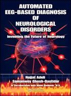 Automated EEG-Based Diagnosis of Neurological Disorders: Inventing the Future of Neurology