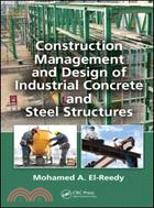 Construction Management and Design of Industrial Concrete and Steel Structures