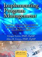 Implementing Program Management: Templates and Forms Aligned With the Standard for Program Management 2008