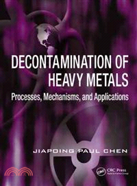 Decontamination of Heavy Metals：Processes, Mechanisms, and Applications