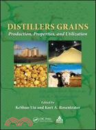Distillers Grains ─ Production, Properties, and Utilization