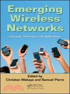 Emerging Wireless Networks：Concepts, Techniques and Applications