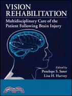 Vision Rehabilitation ─ Multidisciplinary Care of the Patient Following Brain Injury