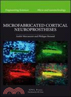 Microfabricated Cortical Neuroprostheses